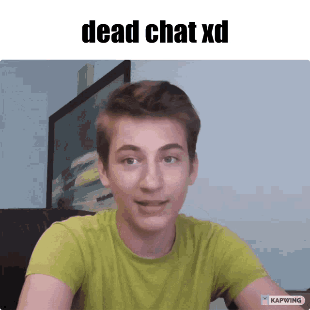 a picture of a young man with the caption dead chat xd on it